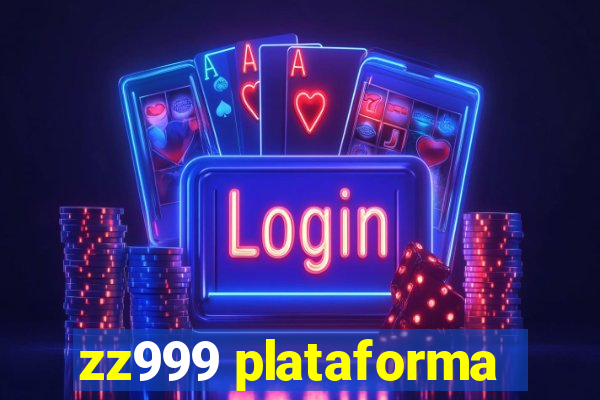 zz999 plataforma